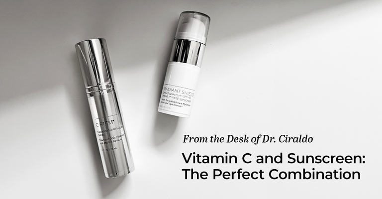 From the Desk of Dr. Ciraldo — Vitamin C and Sunscreen: The Perfect Combination
