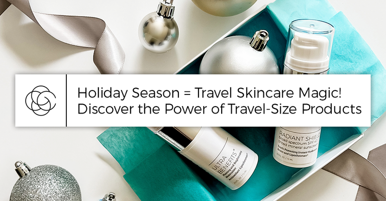 Holiday Season = Travel Skincare Magic! Discover the Power of Travel-Size Products