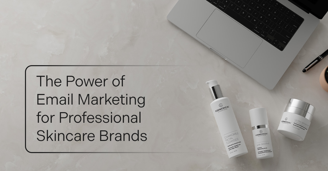The Power of Email Marketing for Professional Skincare Brands