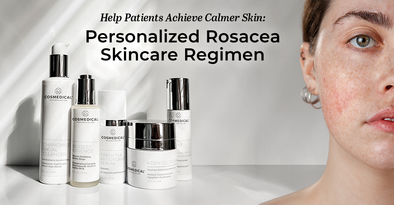 Help Patients Achieve Calmer Skin: Personalized Rosacea Skincare Regimen