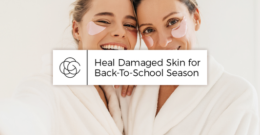 Heal Damaged Skin for Back-To-School Season