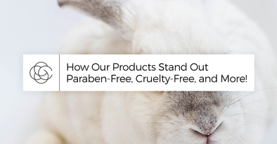 How Our Products Stand Out: Paraben-Free, Cruelty-Free, and More!