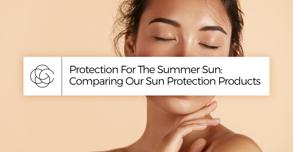 Protection For The Summer Sun Comparing Our Sun Protection Products CosMedical Technologies