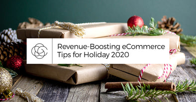 Revenue-Boosting eCommerce Tips for Holiday 2020