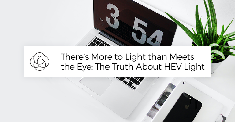 There’s More to Light than Meets the Eye: The Truth About HEV Light