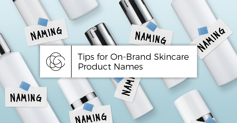 Tips for On-Brand Skincare Product Names