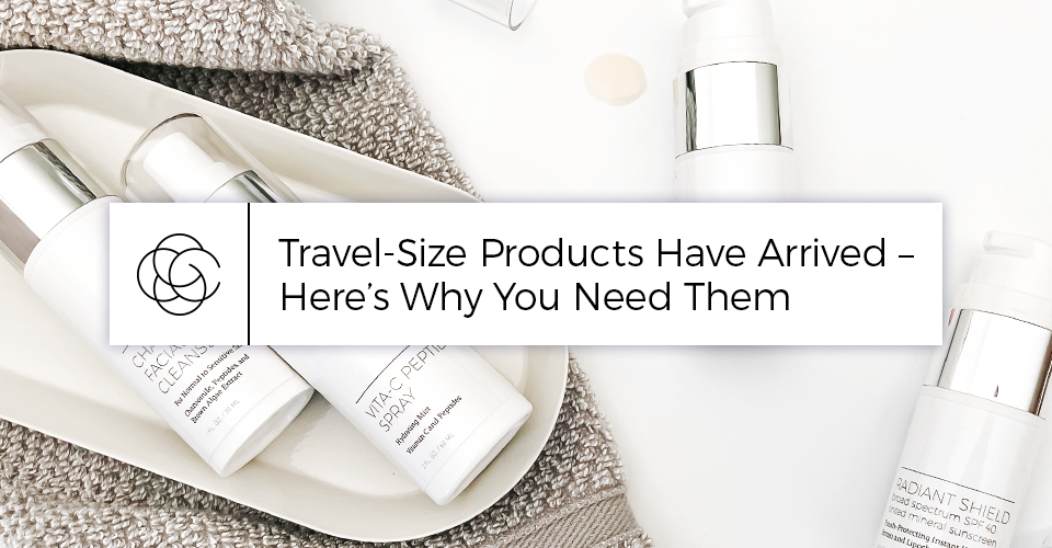 Travel-Size Products Have Arrived – Here's Why You Need Them