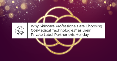 Why Skincare Professionals are Choosing CosMedical Technologies® as their Private Label Partner this Holiday